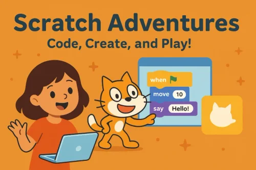 Scratch Adventures: Code, Create, and Play!